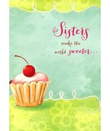 Sisters Make The World Sweeter... - Birthday Greeting Card - 1467C - $2.79