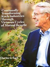 Continually Transforming Koch Industries Through Virtuous Cycles of Mutu... - £7.03 GBP
