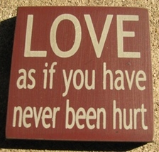 wood primitive block 32343LM-Love as if you have never been hurt - $2.95