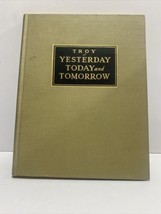Troy of Yesterday Today and Tomorrow Historical Society of Troy OH Illus 1950 HC - £14.78 GBP