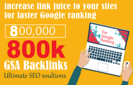 800.000 GSA SER SEO Link Juice Verified Backlinks For Faste Index - $23.39