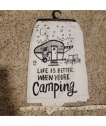 Kitchen Dish Towel Life is Better When You&#39;re Camping Printed Cotton - £6.55 GBP