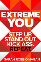 Extreme You: Step Up. Stand Out. Kick Ass. Repeat.Hardcover Brand New free ship - £5.97 GBP