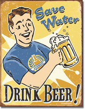 Save Water Drink Beer Beers Lager Hard Liquor Alcohol Humor Metal Sign - $20.95