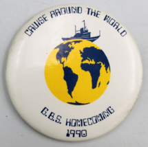 Vintage 1990 Cruise Around the World GBS Homecoming Round Pin 2.25&quot; Dia - £7.33 GBP