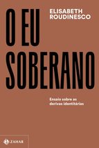 O eu soberano - Ensaio sobre as derivas identitarias (Em Portugues do Brasil) [P - £43.21 GBP