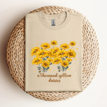 A Thousand Yellow Daisies T-Shirt - $28.00+