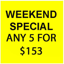 FRI-SUN DEAL! MAY 17-19 PICK ANY 5 FOR $153 LIMITED BEST OFFERS DISCOUNT - $380.00