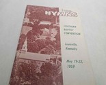 Hymns Southern Baptist Convention Louisville Kentucky May 19-22, 1959 So... - $8.98