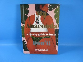 My Anaconda Don&#39;t! : A Cheeky Guide to Butts, Hardcover by Lal, Kish; Ga... - £7.58 GBP