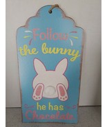 Easter Themed Hanging Wall Sign Decor &quot;Follow The Bunny He Has Chocolate&quot; - $189.21 MXN