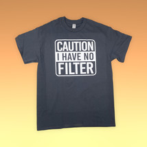 Caution I have no filter funny printed Unisex T-shirt - £12.67 GBP