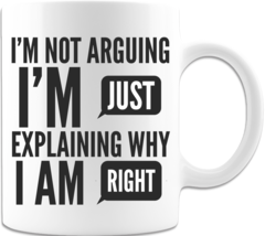 I&#39;m Not Arguing - Coffee Mug - £14.83 GBP