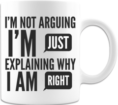 I&#39;m Not Arguing - Coffee Mug - £15.00 GBP