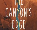 The Canyon&#39;s Edge (Thorndike Press Large Print Literacy Bridge Series) [... - £3.07 GBP