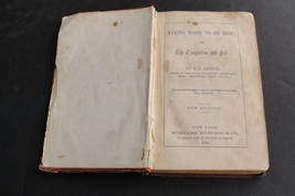 Making Haste To Be RICH-By T.S. Arthur, New Edition, Pub. New York-1860 Book. - £20.54 GBP
