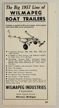1957 Print Ad Wilmapeg Boat Trailers Steele Products Division Morenci,Mi... - £7.25 GBP