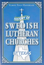 History Of Swedish Lutheran Churches In Texas (2015) Elroy Fels Haverlah Texana - £10.78 GBP