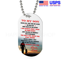 Dog Tag Birthday Gift for Son From Love Dad Never Feel that You&#39;re Alone -D364 - £27.72 GBP+