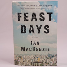 Feast Days A Novel By Ian MacKenzie 2018 HARD Cover Book w/Dust Jacket Brand New - £4.75 GBP