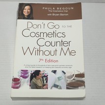 Don&#39;t Go to the Cosmetics Counter Without Me, 7th Edition by Paula Begoun - £6.40 GBP