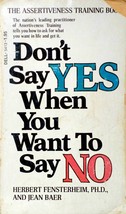 Don&#39;t Say Yes When You Want To Say No by Herbert Fensterheim &amp; Jean Baer - £0.88 GBP