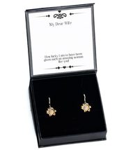 Perfect Wife Sunflower Earrings, How Lucky I am to Have Been Given Such ... - $48.95