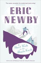 A Short Walk in the Hindu Kush [Paperback] Newby, Eric - £3.92 GBP
