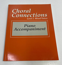 Glencoe - Choral Connections: Mixed Voices Piano Accompaniment - Level 2 - £7.89 GBP