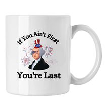 Independence Day 4th of July Mug, 4th of July Gift, If You Ain&#39;t First You&#39;re La - £13.31 GBP