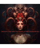 Demonic Pact with the Queen of Hell Kasikandriera - ASK & YOU will RECIEVE - $269.99