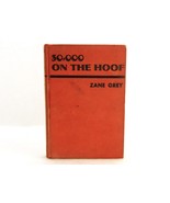 &quot;30,000 On The Hoof&quot;, 1940, Zane Grey, Vintage Western, Hard Cover, Good... - $13.67 CAD