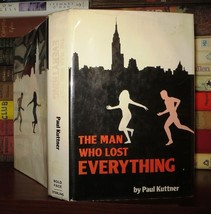 Kuttner, Paul The Man Who Lost Everything 1st Edition 1st Printing - £52.21 GBP