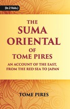 The Suma Oriental Of Tome Pires: An Account Of The East, From The Re [Hardcover] - £25.98 GBP