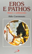 Eros E Pathos (Em Portuguese do Brasil) [Paperback] Aldo Carotenuto - $37.00