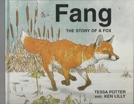 FANG The Story of a Fox  by Tessa Potter &amp; Ken Lilly  1996  EX++ picture... - £7.31 GBP