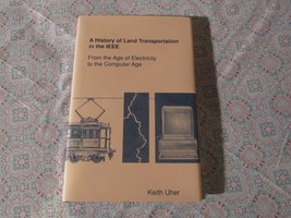 A History Of Land Transportation In The IEEE   Keith Uher   1988 - £9.80 GBP
