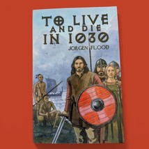To Live And Die In 1030 Jorgen Flood Paperback 2008 Publish America Vikings - £8.33 GBP