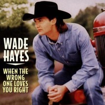 Wade Hayes - When the Wrong One Loves You Right CD - £7.47 GBP