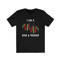 Gift for Trader, I Am a Dad and Trader Tshirt Black - £20.51 GBP