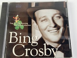 Crosby Bing - Top O The Morning - Crosby Bing MUSIC CD - £3.17 GBP