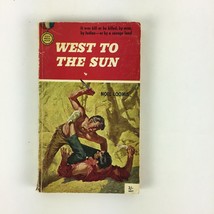 West To The Sun Noel Loomis It was kill or be killed, by man, by Indian - £21.20 GBP