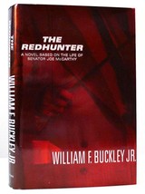 William F.  Buckley Jr THE REDHUNTER A Novel Based on the Life of Senator Joe Mc - $49.95