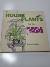 House Plants for the Purple Thumb by Maggie Baylis (1974, Paperback) Vintage - £5.34 GBP