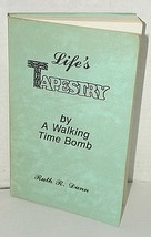 Life&#39;s Tapestry By A Walking Time Bomb by Ruth R. Dunn-1981/ Signed - £13.06 GBP