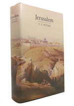 F. E. Peters JERUSALEM The Holy City in the Eyes of Chroniclers, Visitors, Pilgr - £149.51 GBP