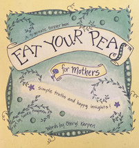 Eat Your Peas for Mothers by Cheryl Karpen - £3.71 GBP