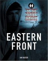 The Secret Archives : Eastern Front  (2003, Hardcover) Germany WWII SS WAFFEN-SS - £6.60 GBP