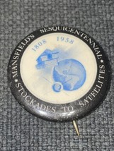 Mansfield Ohio Sesquicentennial  Pinback Pin Button Stockades Satellites - £3.13 GBP
