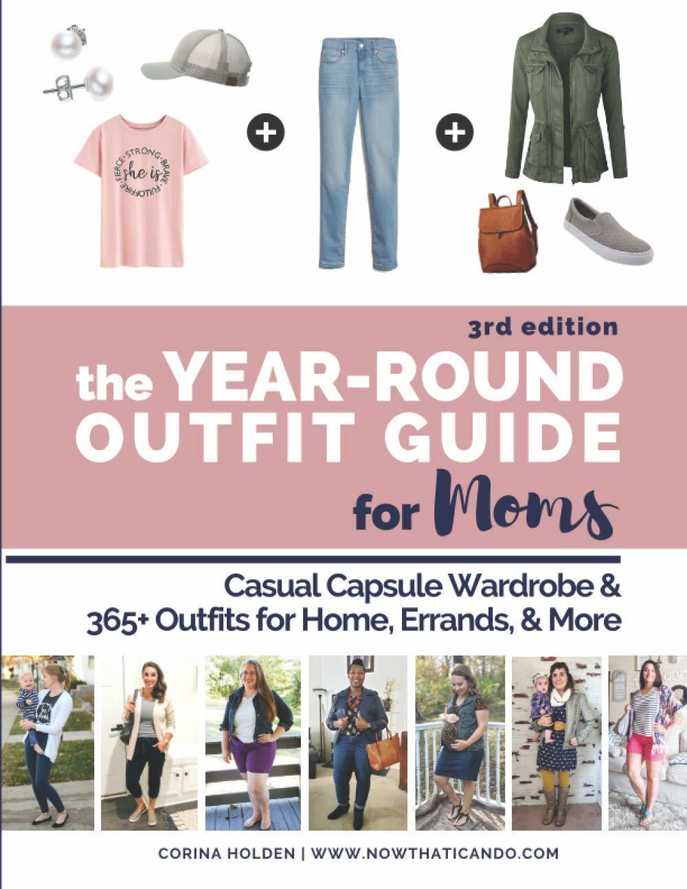 The Year-Round Outfit Guide for Moms: Casual Capsule Wardrobe &amp; 365+ Out... - $23.76